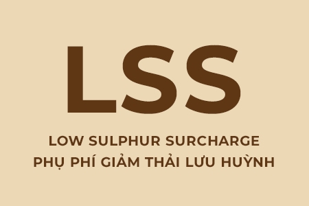 Phụ phí giảm thải Lưu Huỳnh - LSS (Low Sulphur Surcharge)