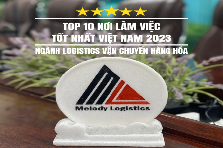 Melody Logistics đã được xếp vào Top 10 Nơi làm việc tốt nhất Việt Nam 2023 trong ngành Logistics Vận Chuyển Hàng Hóa